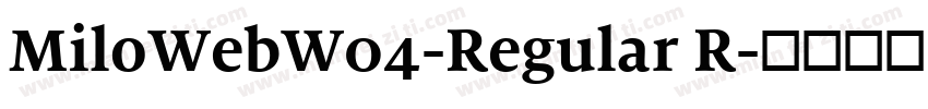 MiloWebW04-Regular R字体转换